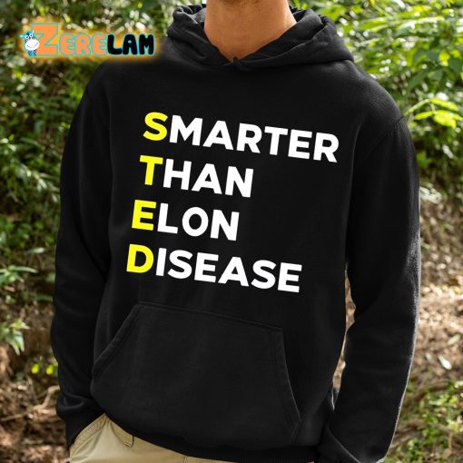 Steds Smarter Than Elon Disease Shirt