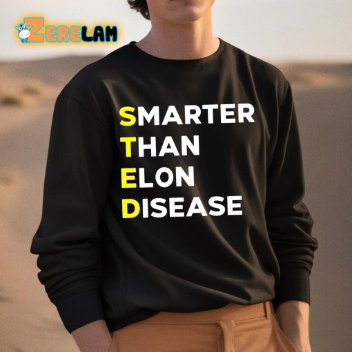 Steds Smarter Than Elon Disease Shirt