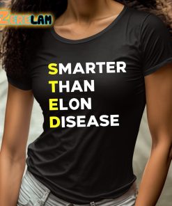 Steds Smarter Than Elon Disease Shirt 4 1