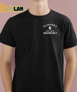 Support Your Local Insurgency Shirt