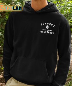 Support Your Local Insurgency Shirt 2 1