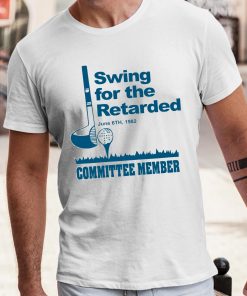 Swing For The Retarded June 6Th 1982 Committee Member Shirt 4 1