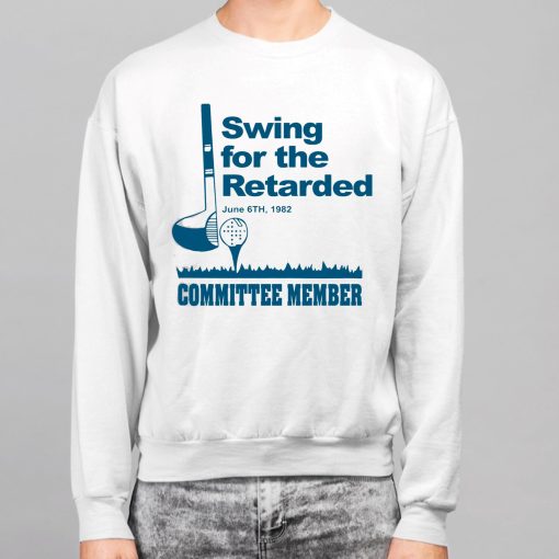 Swing For The Retarded June 6Th 1982 Committee Member Shirt