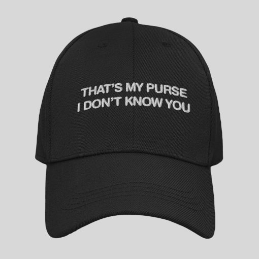 That’s My Purse I Don’t Know You Hat