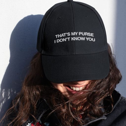 That’s My Purse I Don’t Know You Hat