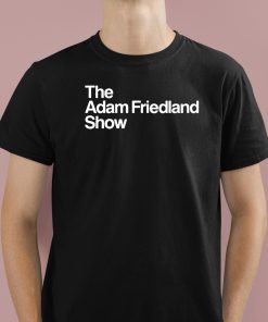 The Adam Friedland Show Shirt