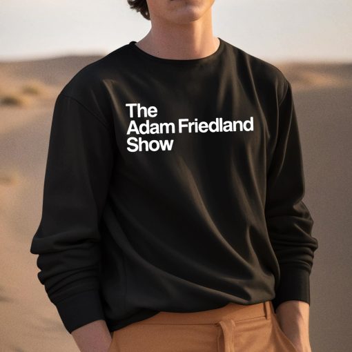 The Adam Friedland Show Shirt