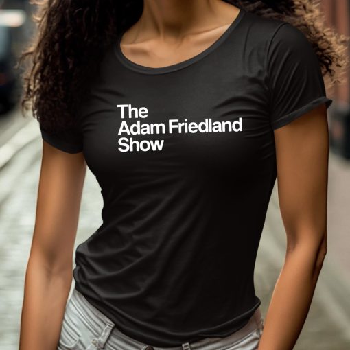 The Adam Friedland Show Shirt