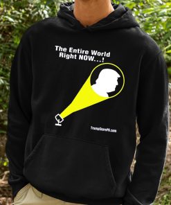 The Entire World Right Now The World Needs Trump Shirt 2 1