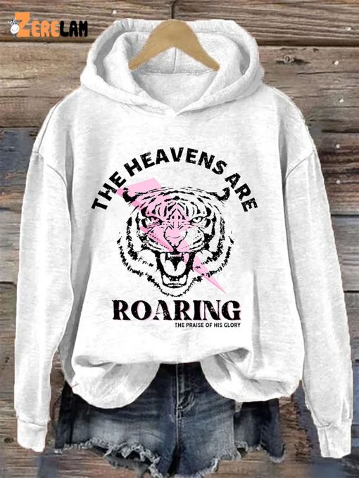 The Heavens Are Roaring The Praise Of His Clory Tiger Hoodie