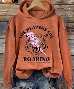 The Heavens Are Roaring The Praise Of His Clory Tiger Hoodie 3
