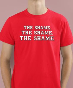 The Shame The Shame The Shame Shirt