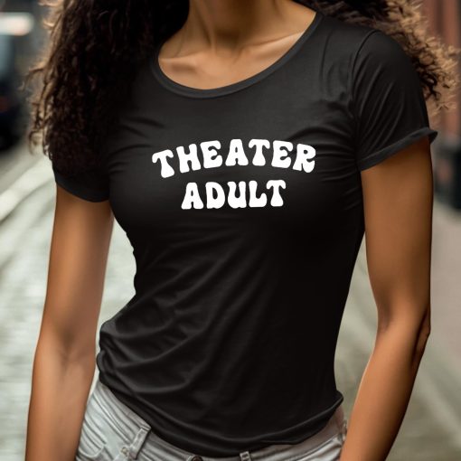 Theater Adult Shirt