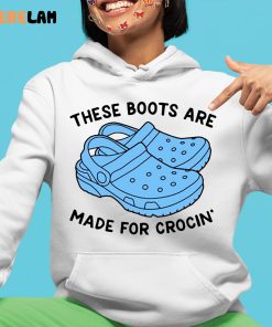 These Boots Are Made For Crocin Shirt 4 1
