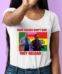 These Colors Don't Run They Reload Nohobal Hank Barry Hbo Shirt 6 1