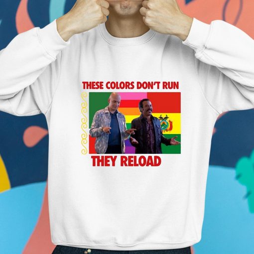 These Colors Don’t Run They Reload Nohobal Hank Barry Hbo Shirt