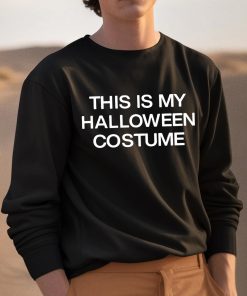 This Is My Halloween Costume Shirt 3 1