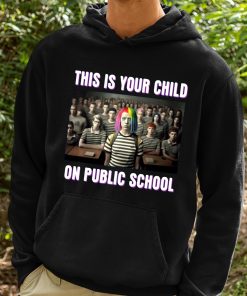 This Is Your Child On Public School Shirt 2 1