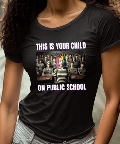This Is Your Child On Public School Shirt 4 1