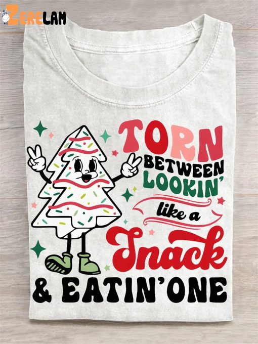 Torn Between Lookin’ Like A Snack And Eatin’ One Christmas Tree Cake Casual Print T-Shirt
