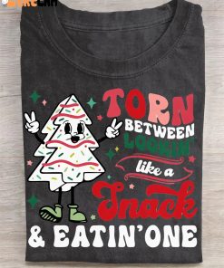 Torn Between Lookin Like A Snack And Eatin One Christmas Tree Cake Casual Print T Shirt 2