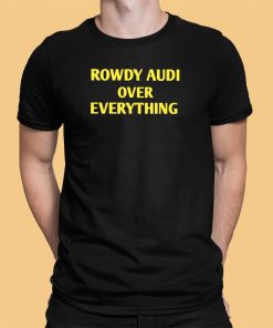 Trinity Rodman Rowdy Audi Over Everything Shirt 1 1