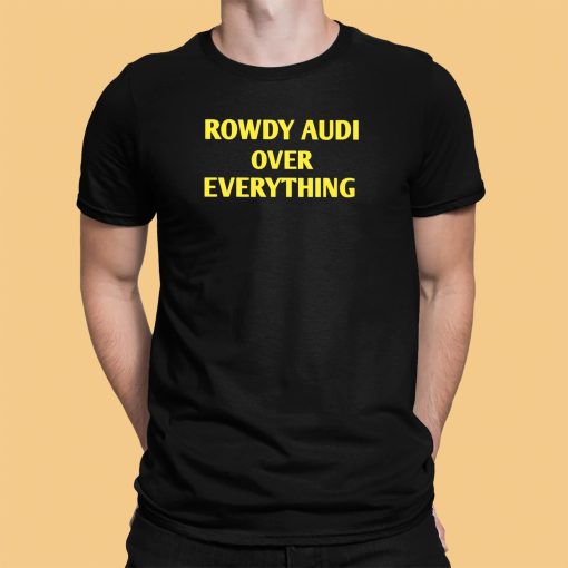 Trinity Rodman Rowdy Audi Over Everything Shirt