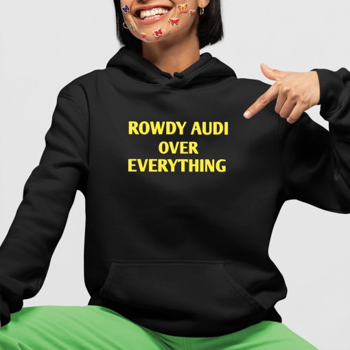 Trinity Rodman Rowdy Audi Over Everything Shirt