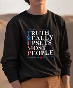 Trump Truth Really Upsets Most People Shirt 3 1