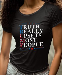 Trump Truth Really Upsets Most People Shirt 4 1