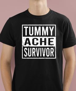 Tummy Ache Survivor Shirt 1 1