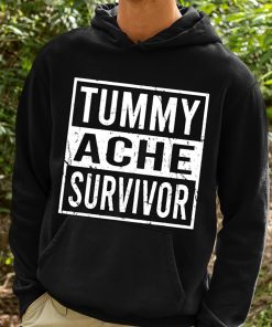 Tummy Ache Survivor Shirt 2 1