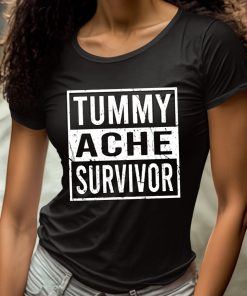 Tummy Ache Survivor Shirt 4 1
