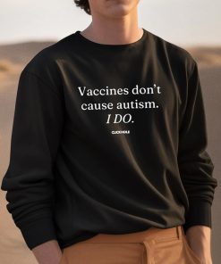 Vaccines Dont Cause Autism I Do Shirt 3 1