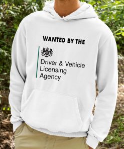 Wanted By The Driver Vehicle Licensing Agency Shirt 9 1