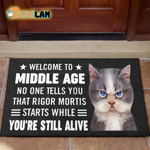 Welcome To Middle Age No One Tells You That Rigor Mortis Cat Doormat