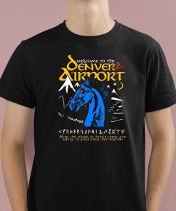 Welcome To The Denver Airport Shirt