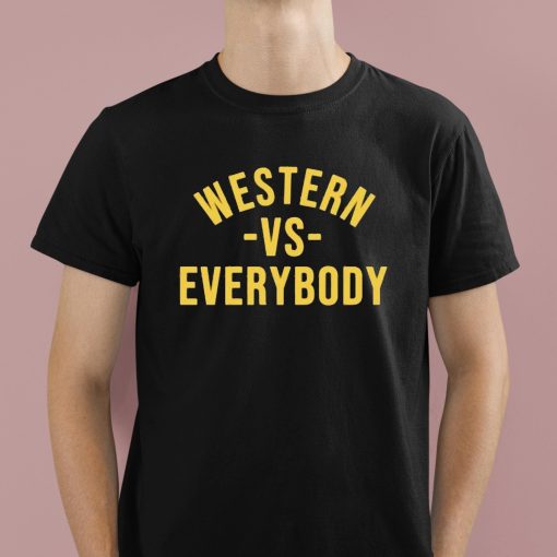 Western Vs Everybody Shirt