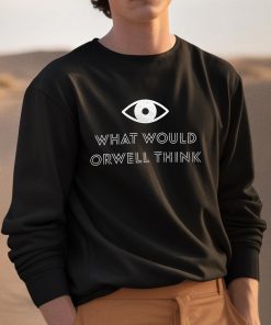 What would orwell Think Shirt ElonMusk 3