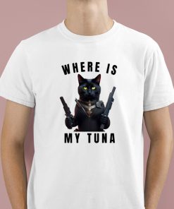 Where Is My Tuna Cat Shirt 1 1