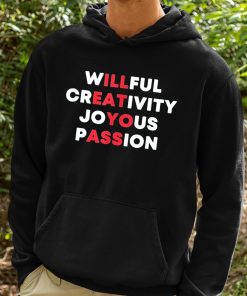 Willful Creativity Joyous Passion Shirt 2 1