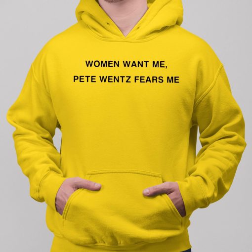 Women Want Me Pete Wentz Fears Me Shirt
