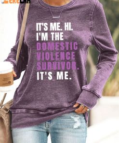 Women'S It'S Me Hi I Am The Domestic Violence Survivor It'S Me Casual Printed Sweatshirt 1