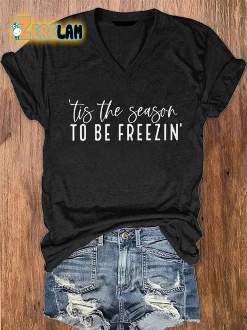 Women’s Christmas Tis The Season To Be Freezin Print V-Neck T-Shirt