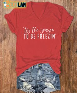 Womens Christmas Tis The Season To Be Freezin Print V Neck T Shirt 3