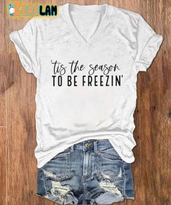 Womens Christmas Tis The Season To Be Freezin Print V Neck T Shirt 4