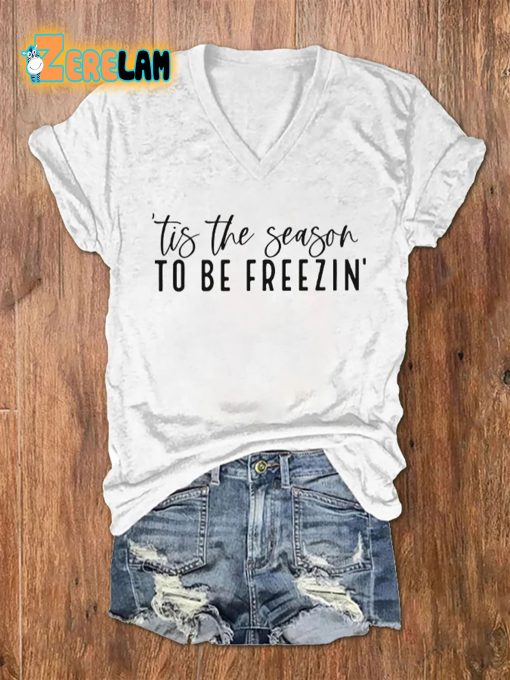 Women’s Christmas Tis The Season To Be Freezin Print V-Neck T-Shirt