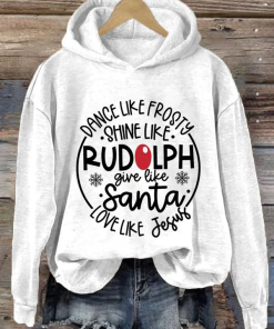 Women's Dance Like Frosty Shine Like Rudolph Give Like Santa Love Like Jesus Print Hoodie Long Sleeve Sweatshirt 1