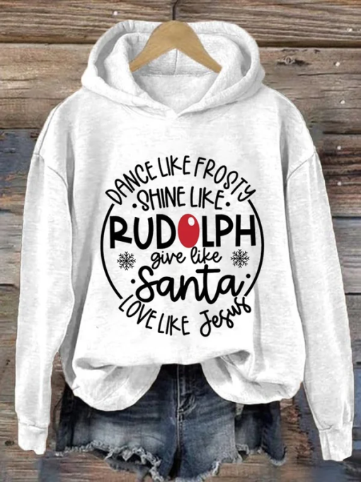 Women’s Dance Like Frosty Shine Like Rudolph Give Like Santa Love Like Jesus Print Hoodie Long Sleeve Sweatshirt