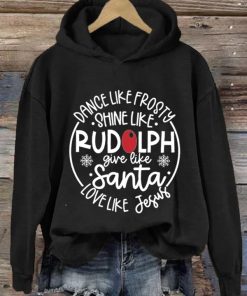 Womens Dance Like Frosty Shine Like Rudolph Give Like Santa Love Like Jesus Print Hoodie Long Sleeve Sweatshirt 2